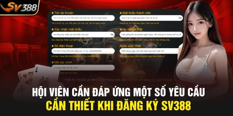 Hội viên cần đáp ứng một số yêu cầu cần thiết khi đăng ký SV388