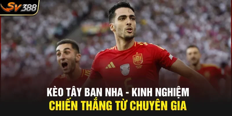 kèo Tây Ban Nha